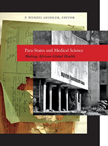 Para-States and Medical Science: Making African Global Health (Critical Global Health: Evidence, Efficacy, Ethnography)