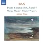 Bax: Piano Works Vol. 2 - Piano Sonatas Nos. 3 & 4; Water Music; Winter Waters