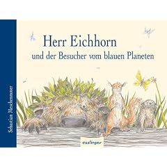 Herr Eichhorn und der Besucher vom blauen Planeten