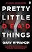 Pretty Little Dead Things