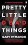 Pretty Little Dead Things: A Thomas Usher Novel