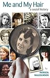 Me and my hair : a social history