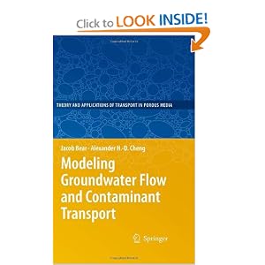Modeling Groundwater Flow and Contaminant Transport (Theory and Applications of Transport... by Jacob Bear and Alexander H.-D. Cheng