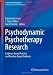 Psychodynamic Psychotherapy Research: Evidence-Based Practice and Practice-Based Evidence (Current Clinical Psychiatry)