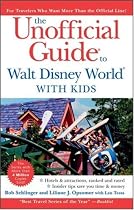 The Unofficial Guide to Walt Disney World with Kids