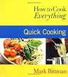 How to Cook Everything : Quick Cooking