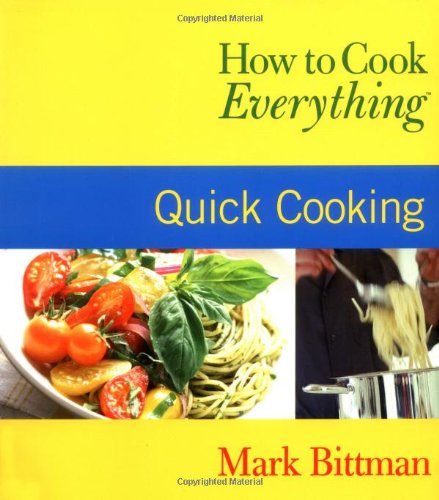 How to Cook Everything: Quick Cooking