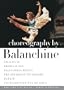Choreography By Balanchine / Chaconne, Prodigal Son, Ballo Della Regina, Elegie, The Steadfast Tin Soldier, Tchaikovsky Pas de Deux