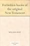 Forbidden books of the original New Testament