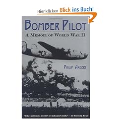 Bomber Pilot Bomber Pilot: A Memoir of World War II a Memoir of World War II