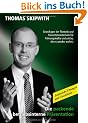 Die packende betriebsinterne Pr�sentation: Grundlagen der Rhetorik und Pr�sentationstechnik f�r F�hrungskr�fte und solche, die es werden wollen. Zahlreiche �bungen und Checklisten