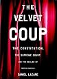 The Velvet Coup: The Constitution, the Supreme Court and the Decline of American Democracy
