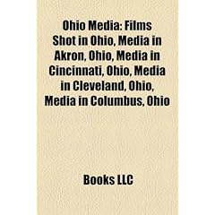 Ohio Media Ohio Media: Films Shot in Ohio, Media in Akron, Ohio, Media in Cincinnatfilms Shot in Ohio, Media in Akron, Ohio, Media in Cincinn