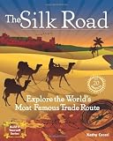 The Silk Road: 20 Projects Explore the World's Most Famous Trade Route (Build It Yourself series)