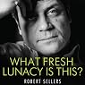 What Fresh Lunacy Is This?: The Authorised Biography of Oliver Reed
