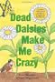 Dead Daisies Make Me Crazy: Garden Solutions Without Chemical Pollution