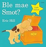 Ble Mae Smot?