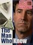 60 Minutes - The Man Who Knew (March 1, 2009)