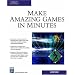 Make Amazing Games in Minutes (Game Development Series)
