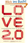 Love 2.0: How Our Supreme Emotion Aff...