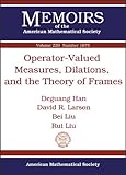 Operator-valued measures, dilations, and the theory of frames