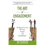 The Art of Engagement : Bridging the Gap Between People and Possibilities