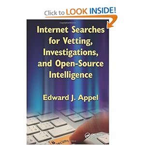 Internet Searches for Vetting, Investigations, and Open-Source Intelligence - Edward J. Appel