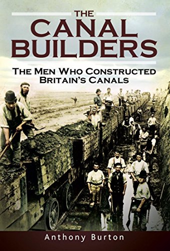 The Canal Builders: The Men Who Constructed Britain's Canals