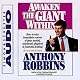 Awaken the Giant Within : How to Take Immediate Control of Your Mental, Emotional, Physical and Financial Destiny!