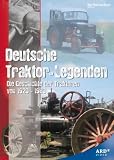 Produkt-Bild: Deutsche Traktor-Legenden - Die Geschichte der Traktoren von 1920-1980