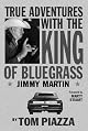 True Adventures with the King of Bluegrass