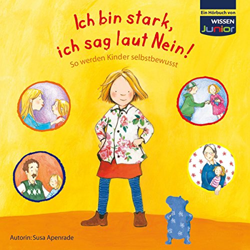 Download Ich bin stark, ich sag laut Nein!: So werden Kinder selbstbewusst (WISSEN Junior) Download Ich bin stark, ich sag laut Nein!: So werden Kinder selbstbewusst (WISSEN Junior)