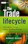 The Trade Lifecycle: Behind the Scenes of the Trading Process (The Wiley Finance Series)