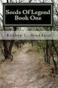 Seeds Of Legend: Book One