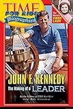Time For Kids: John F. Kennedy: The Making of a Leader (Time for Kids Biographies)