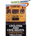 Civilities and Civil Rights : Greensboro, North Carolina, and the Black Struggle for Freedom by William H. Chafe