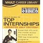 Vault Guide to Top Internships, 2007 Edition