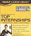 Vault Guide to Top Internships, 2007 Edition
