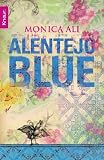 Alentejo Blue - Monica Ali