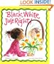 Black, White, Just Right!
