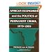 African Economies and the Politics of Permanent Crisis, 1979-1999 (Political Economy of Institutions and Decisions)