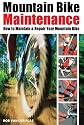 Mountain Bike Maintenance: How to Fix Your Mountain Bike