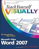 Teach Yourself VISUALLY Word 2007 (Teach Yourself VISUALLY (Tech))