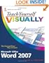 Teach Yourself VISUALLY Word 2007 (Teach Yourself VISUALLY (Tech))