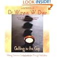 Getting in the Gap: Making Conscious Contact with God Through Meditation (Book with CD) by Wayne W. Dyer