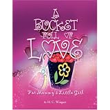 A Bucket Full of Love (for Mommy's little Girl)