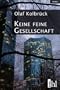 Keine feine Gesellschaft