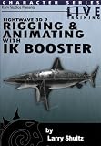LightWave 3D 9 Rigging & Animating with IK Booster - B001LFDI66 (DVD)