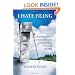 I Hate Filing: Everything You Need to Get Organized for Success and Sanity at Home, on the Run and in the Office