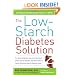 The Low-Starch Diabetes Solution: Six Steps to Optimal Control of Your Adult-Onset (Type 2) Diabetes